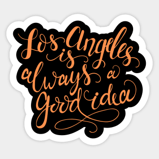 Los Angeles - Always A Good Idea! Sticker